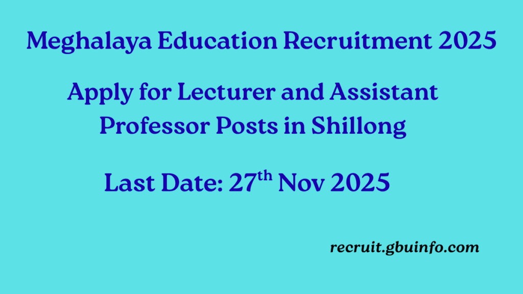 Meghalaya Education Recruitment 2025 – MERB Shillong Lecturer and Assistant Professor Notification