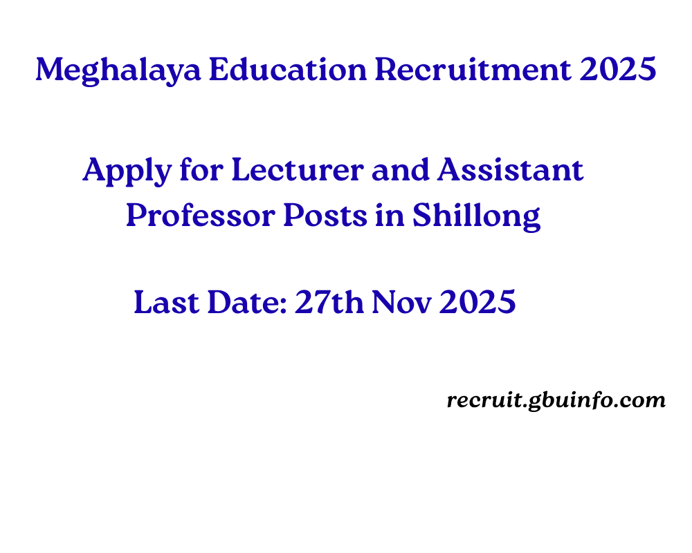 Meghalaya Education Recruitment 2025 – MERB Shillong Lecturer and Assistant Professor Notification