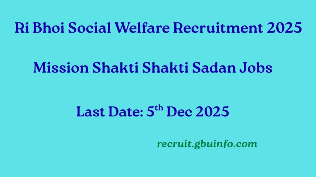 Ri Bhoi Social Welfare Recruitment 2025 – Mission Shakti Shakti Sadan Vacancy