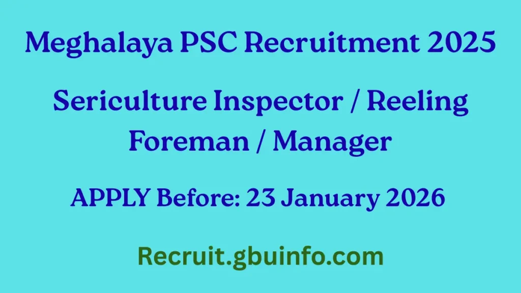 Meghalaya PSC Recruitment 2025 notification for Sericulture Inspector Reeling Foreman Manager posts