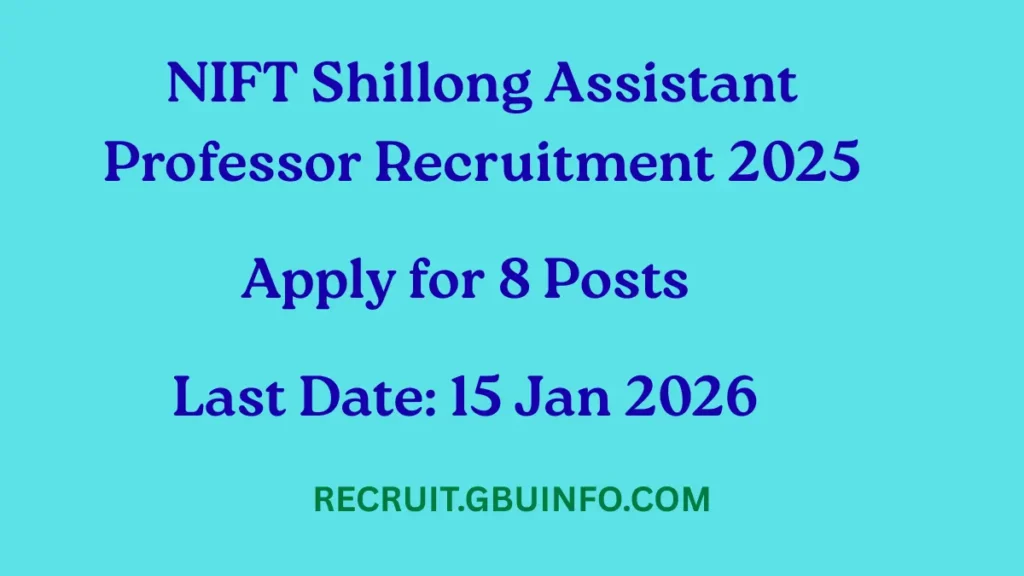 NIFT Shillong Assistant Professor Vacancy 2025 – 8 Posts, ₹55,000 Salary